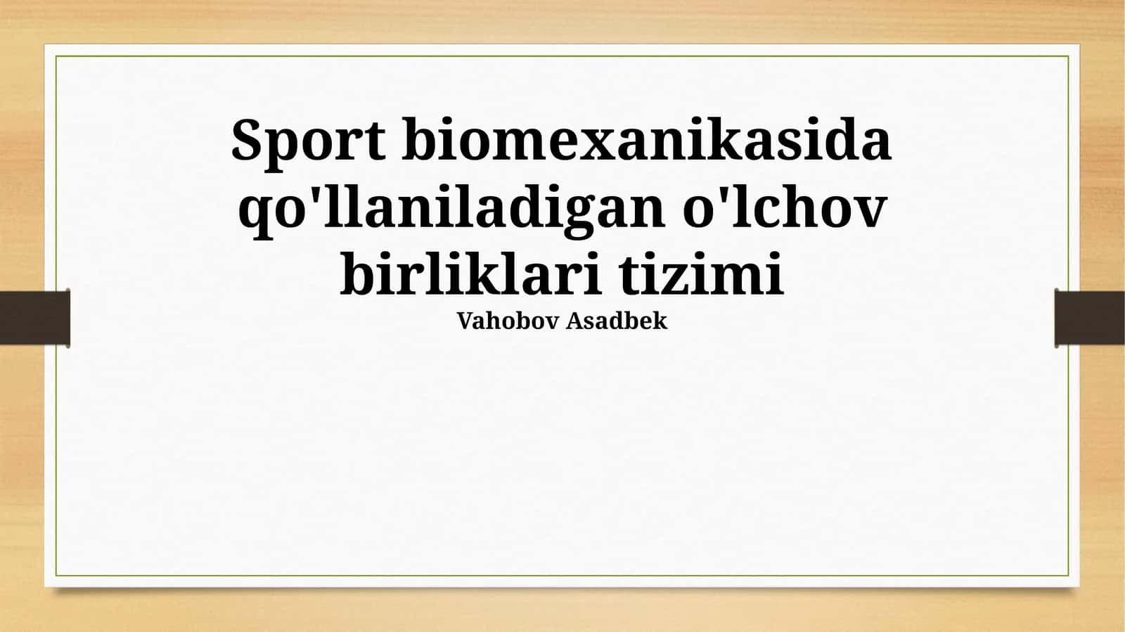 Sport biomekanikasida qo'llaniladigan o'lchov birliklari tizimi