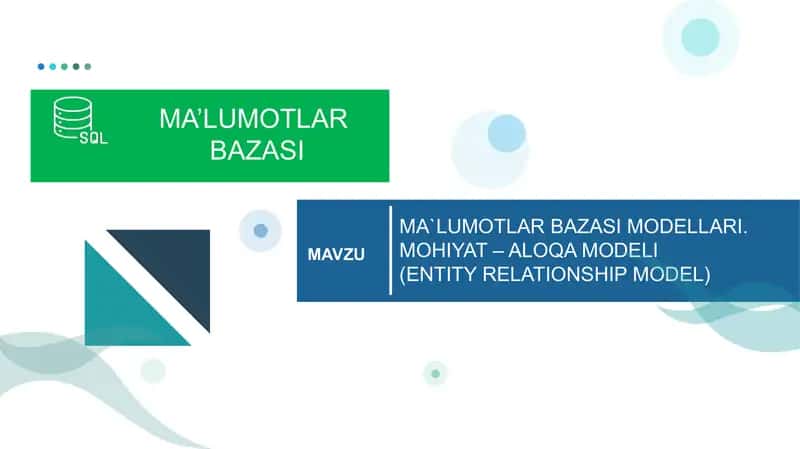 MA`LUMOTLAR BAZASI MODELLARI. MOHIYAT – ALOQA MODELI (ENTITY RELATIONSHIP MODEL)
