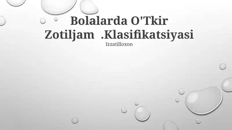 Bolalarda O'Tkir Zotiljam.Klasifikatsiyasi