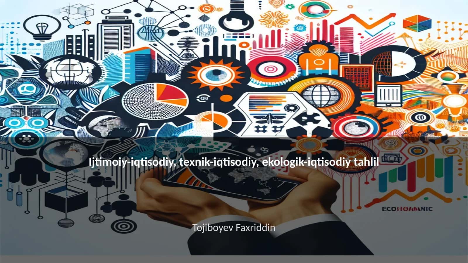 Ijtimoiy-iqtisodiy, texnik-iqtisodiy, ekologik-iqtisodiy tahlil