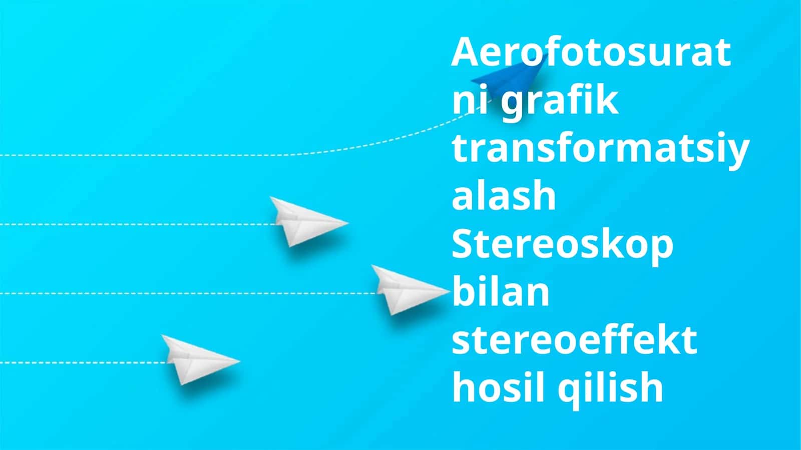 Aerofotosuratni grafik transformatsiyalash Stereoskop bilan stereoeffekt hosil qilish