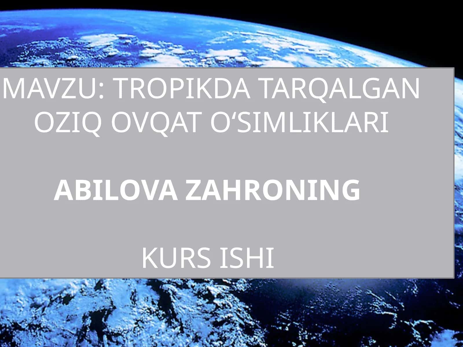 TROPIKDA TARQALGAN OZIQ OVQATOʻSIMLIKLARI