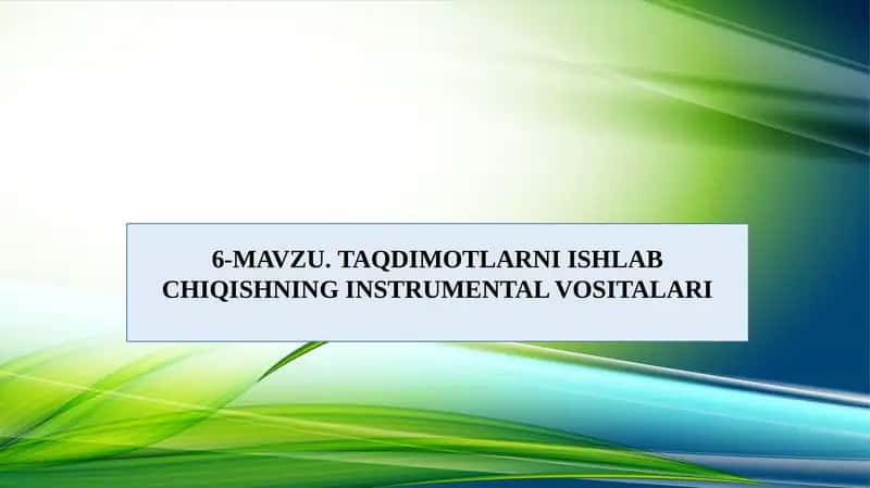 TAQDIMOTLARNI ISHLAB CHIQISHNING INSTRUMЕNTAL VOSITALARI