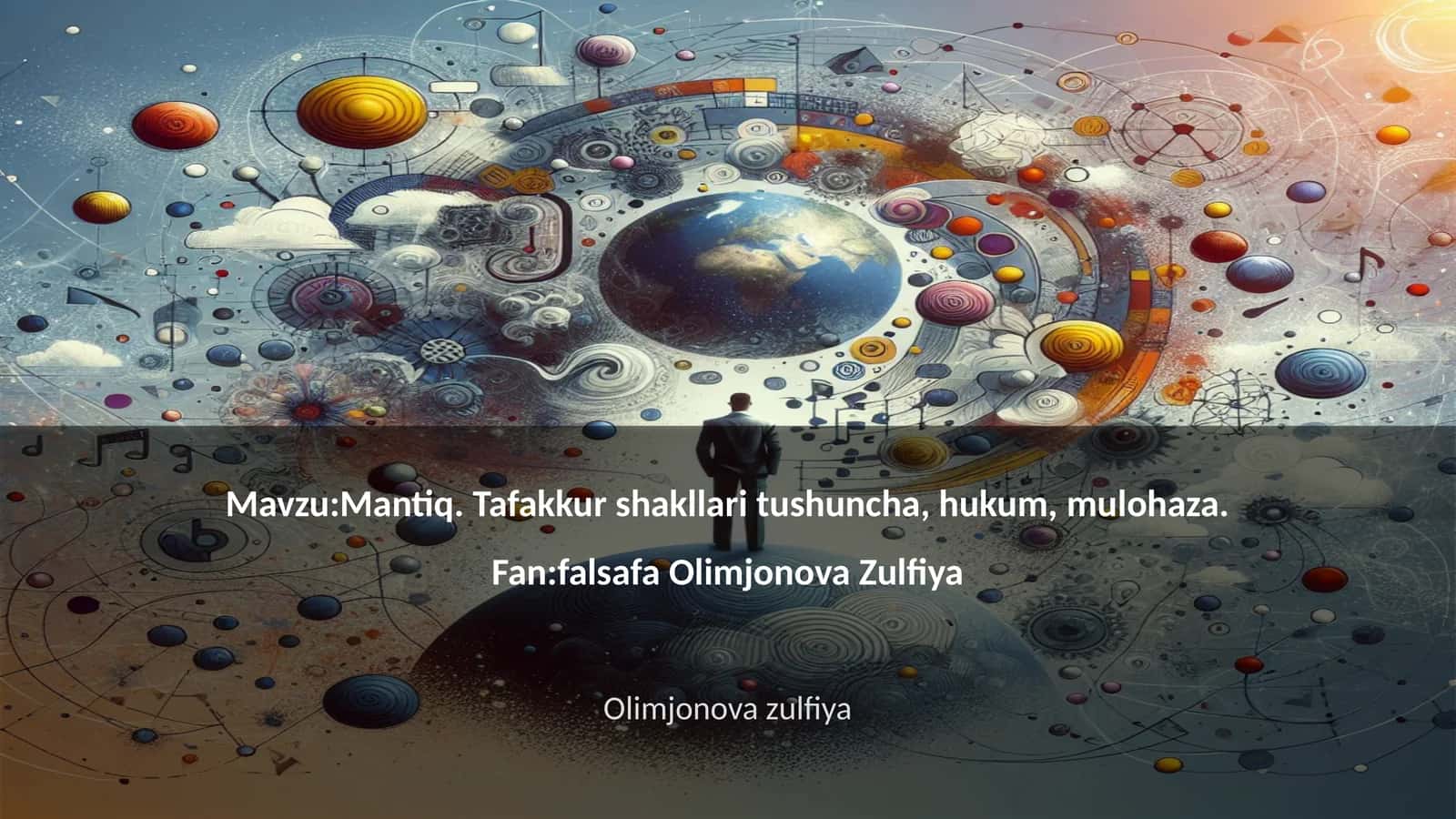 Mantiq. Tafakkur shakllari tushuncha, hukum, mulohaza