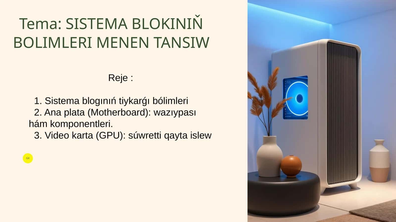 SISTEMA BLOKINIŇ BOLIMLERI MENEN TANSIW