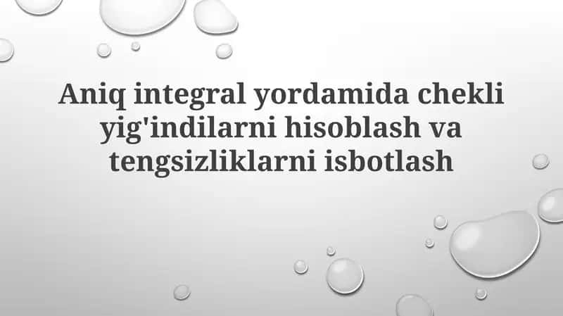 Integrallar yordamida yig'indilarni yaqinlashtirish