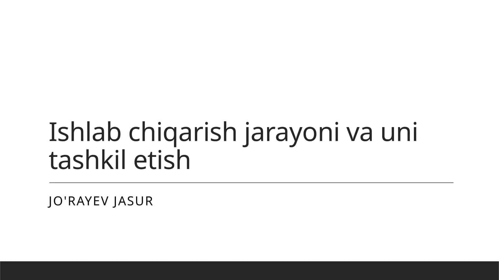 Ishlab chiqarish jarayoni va uni tashkil etish