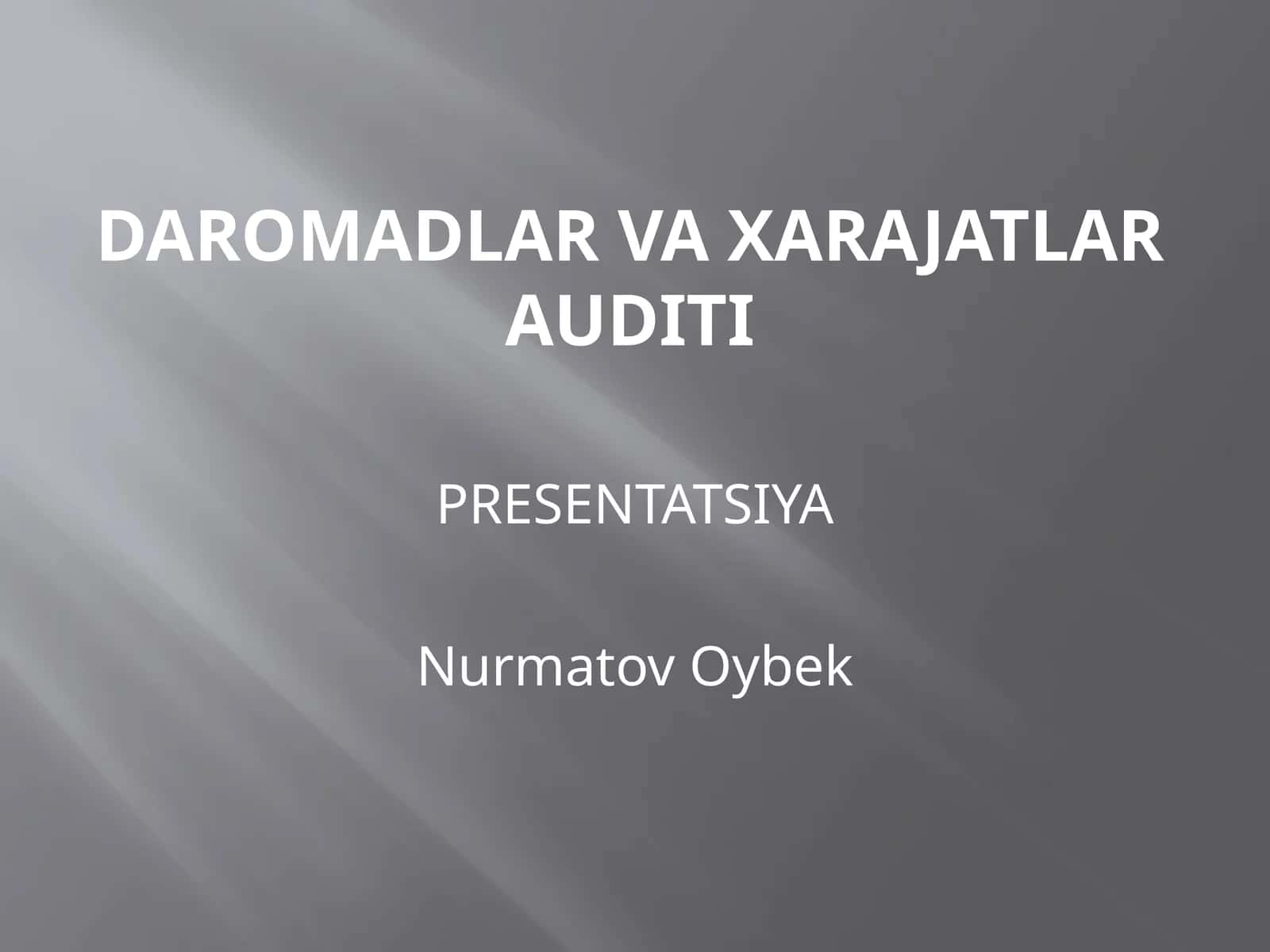 DAROMADLAR VA XARAJATLAR AUDITI