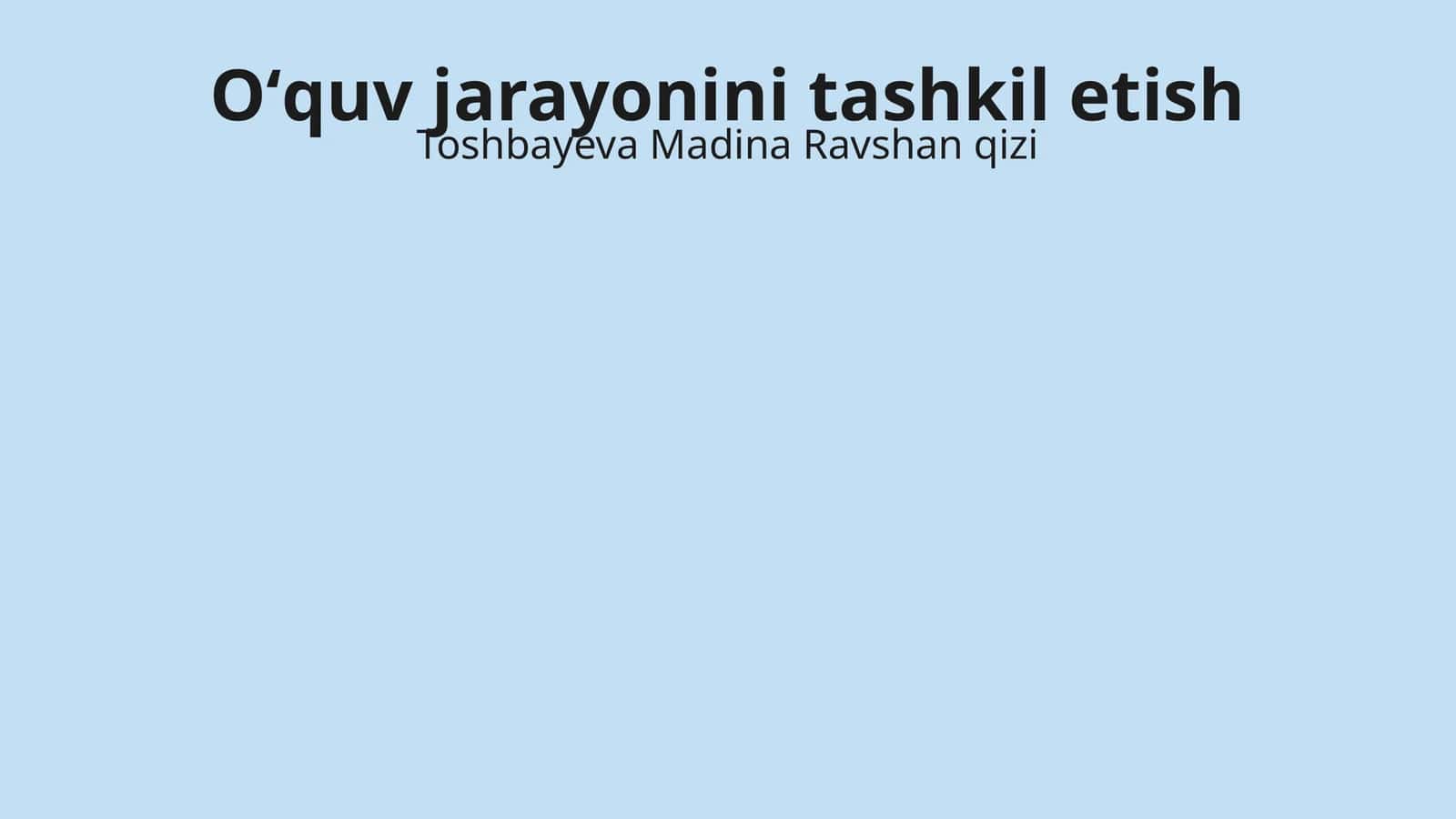 Oʻquv jarayonini tashkil etish