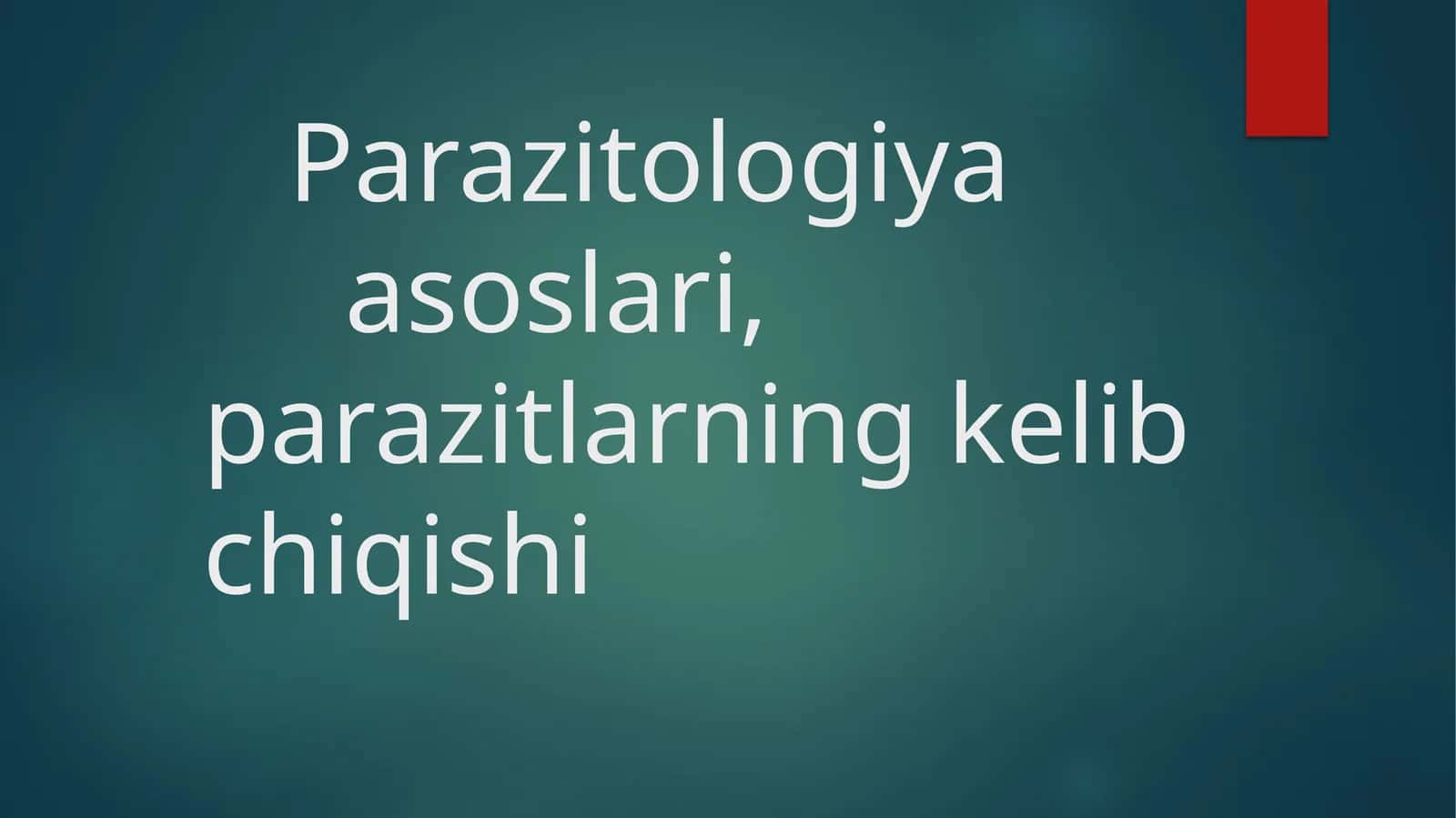 parazitologiya asoslari va ularning kelib chiqishi