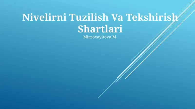 Nivelirni Tuzilish Va Tekshirish Shartlari