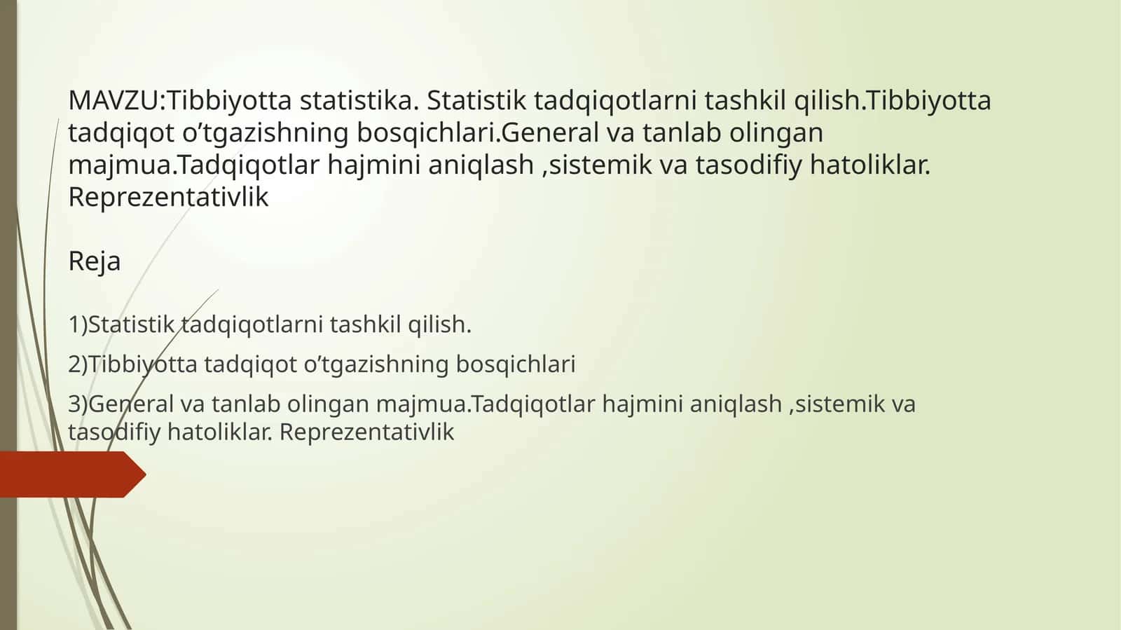 Statistik tadqiqotlarni tashkil qilish.Tibbiyotta tadqiqot o’tgazishning bosqichlari.General va tanlab olingan majmua