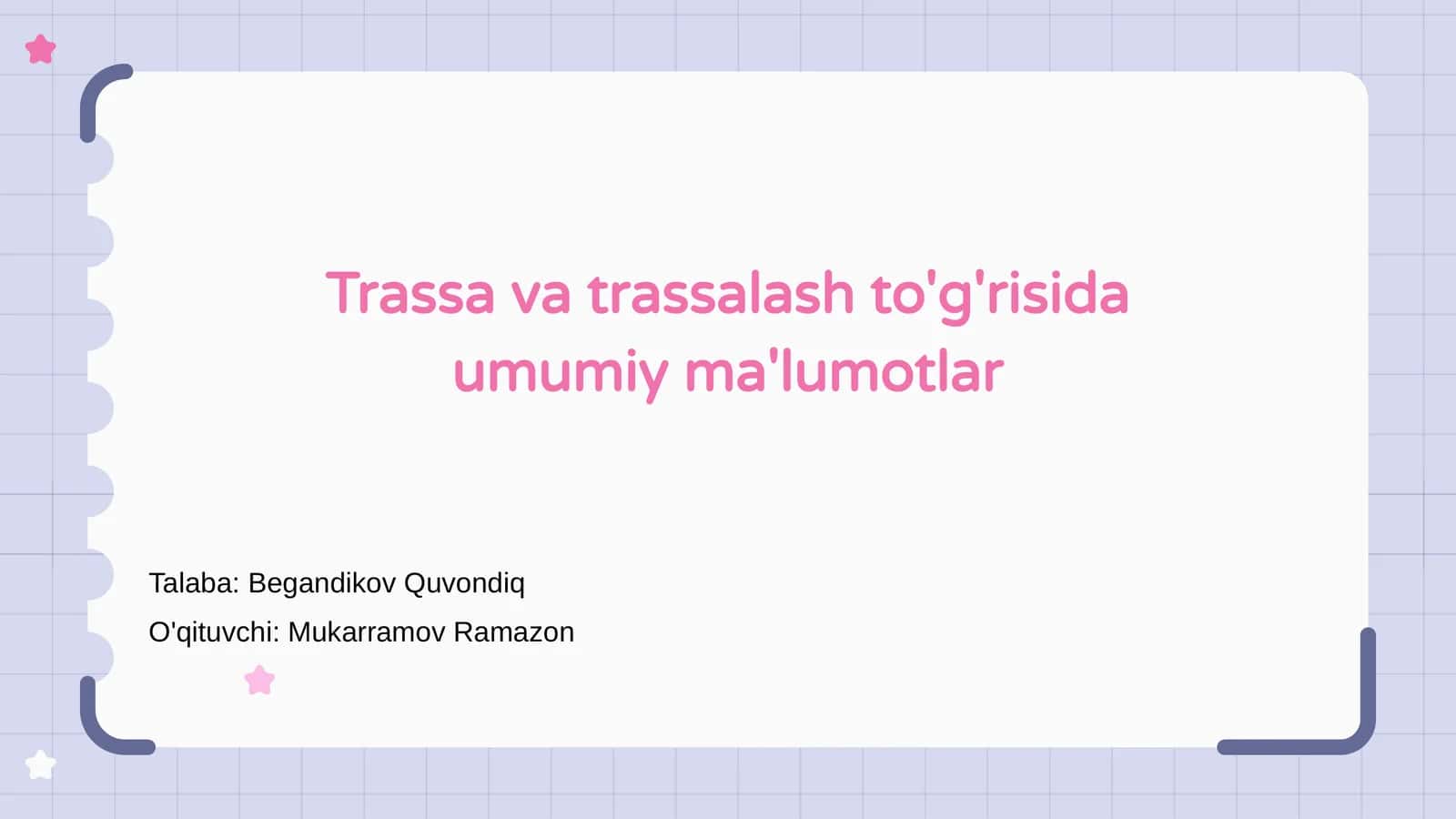 Trassa va trassalash to'g'risida umumiy ma'lumotlar