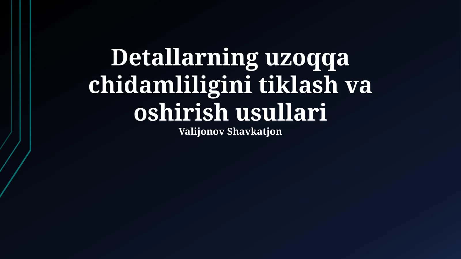 Detallarning uzoqqa chidamliligini tiklash va oshirish usullari