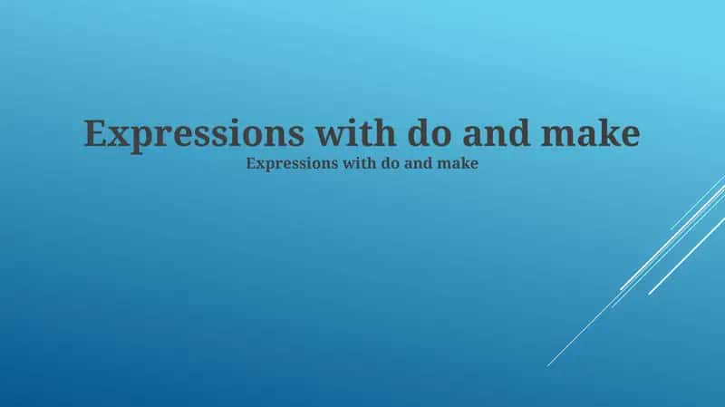 Expressions with do and make