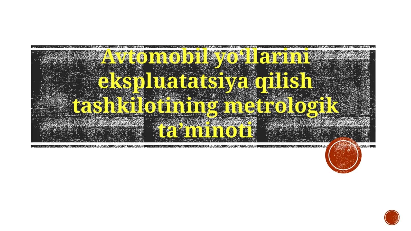 Avtomobilyoʻllarini ekspluatatsiya qilish tashkilotining metrologik taʼminoti