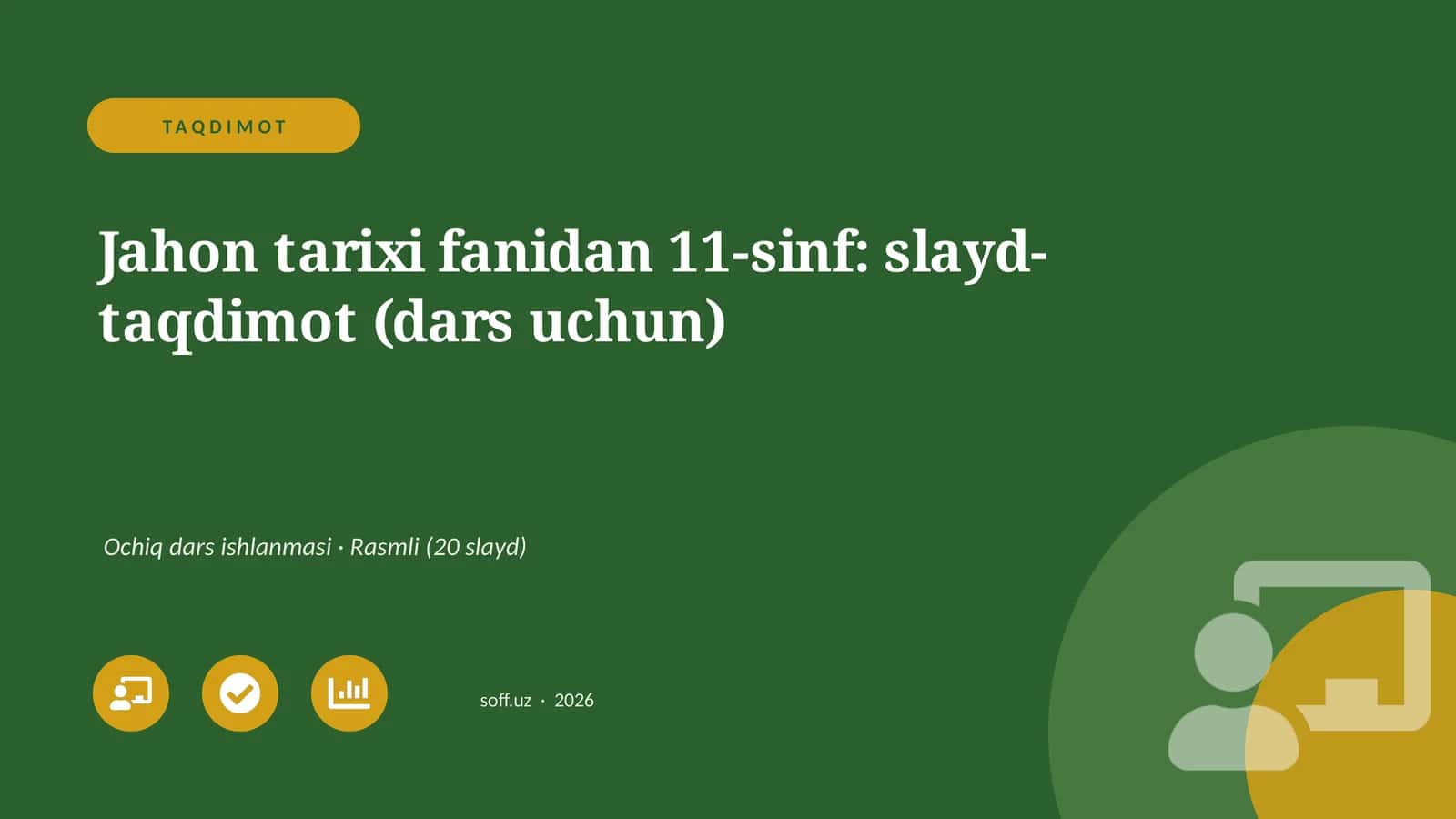 Jahon tarixi fanidan 11-sinf: slayd-taqdimot (dars uchun)