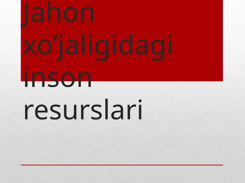 Jahonxo’jaligidagi inson resurslari