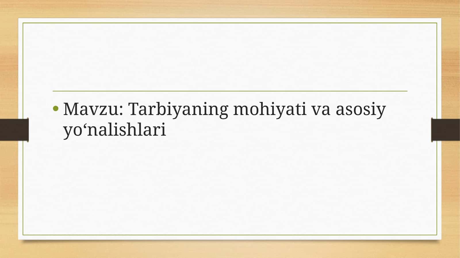 Tarbiyaning mohiyati va asosiy yo‘nalishlari