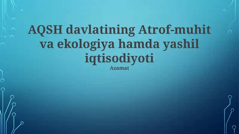 Atrof-muhit va ekologiya hamda yashil iqtisodiyoti
