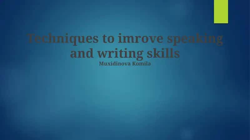 Techniques to improve speaking and writing skills