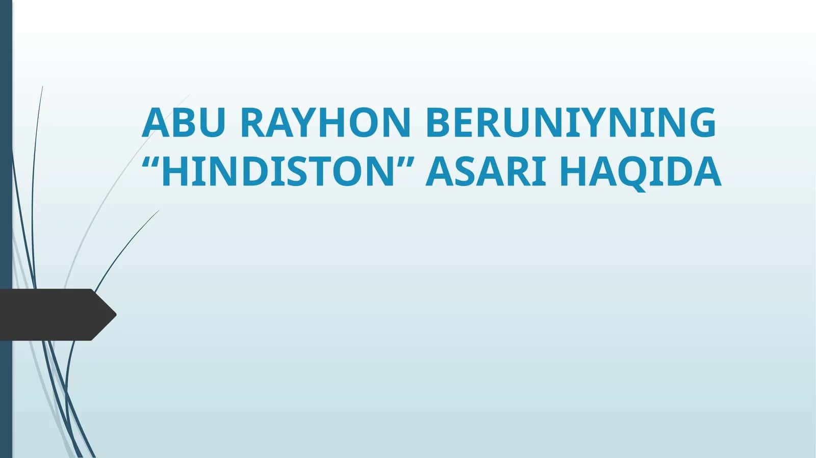 ABU RAYHON BЕRUNIYNING “HINDISTON” ASARI HAQIDA