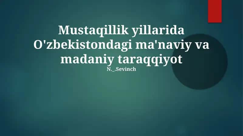 Mustaqillik yillarida O'zbekistondagi ma'naviy va madaniy taraqqiyot