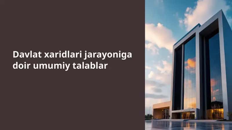 Davlat xaridlari jarayoniga doir umumiy talablar