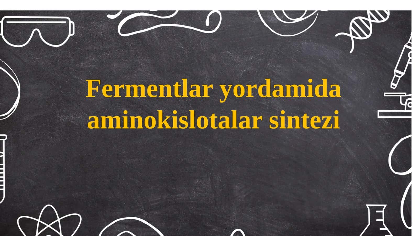Fermentlar yordamida aminokislotalar sintezi