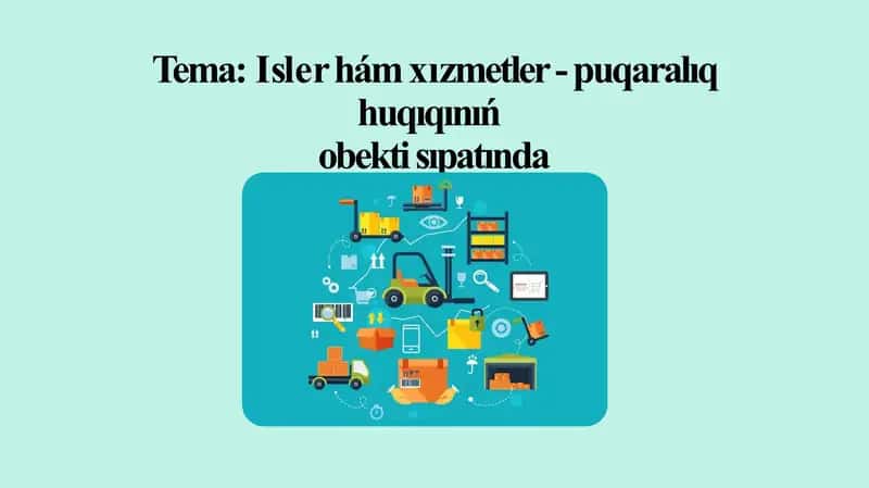 Isler hám xızmetler - puqaralıq huqıqınıń obekti sıpatında