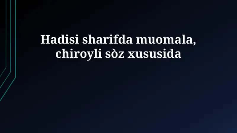 Hadisi sharifda muomala, chiroyli sòz xususida