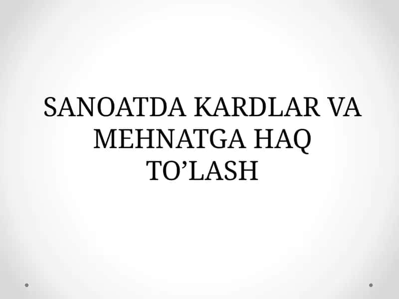 SANOATDA KADRLAR VA MEHNATGA HAQ TO’LASH