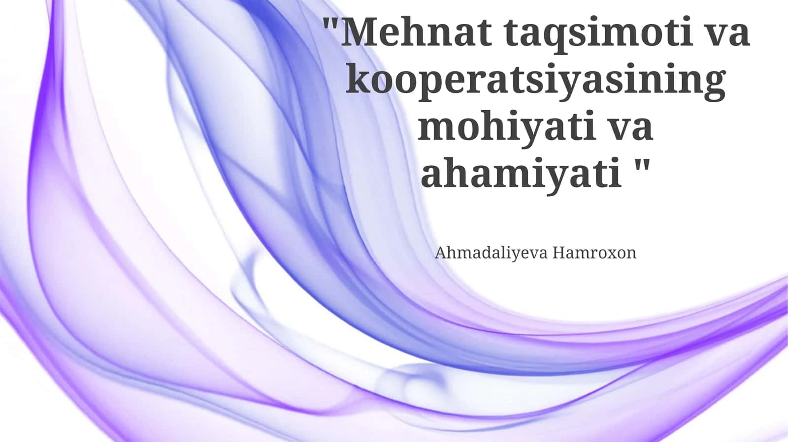 Mehnat taqsimoti va kooperatsiyaning mohiyati