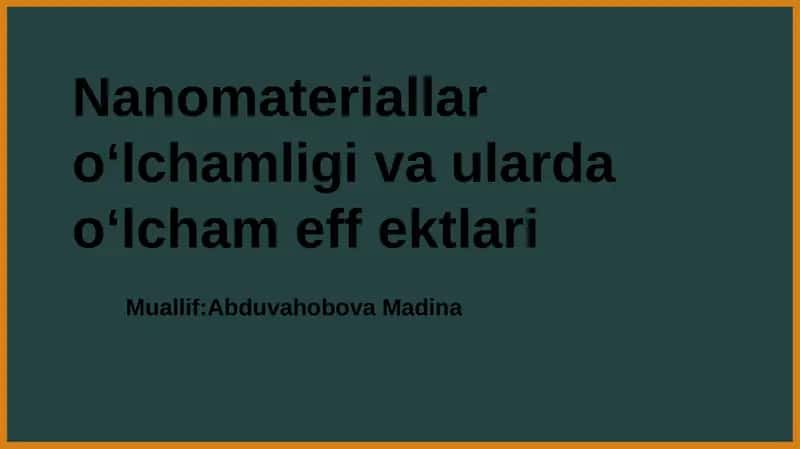 Nanomateriallar o‘lchamligi va ularda o‘lcham effektlari