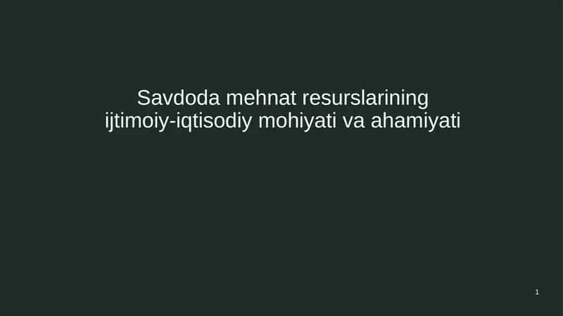 Savdoda mehnat resurslarining ijtimoiy-iqtisodiy mohiyati va ahamiyati