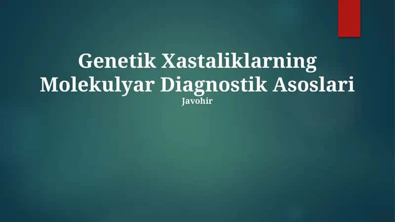 Genetik Xastaliklarning Molekulyar Diagnostik Asoslari