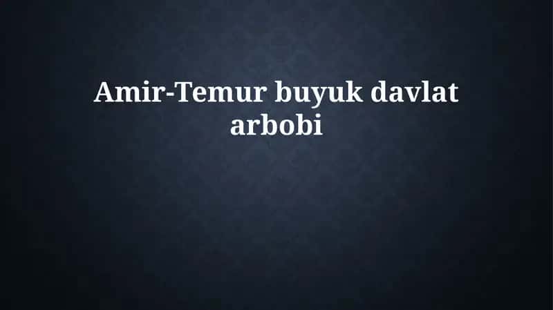 Amir-Temur buyuk davlat arbobi