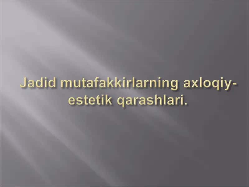 Jadid mutafakkirlarning axloqiy-estetik qarashlari