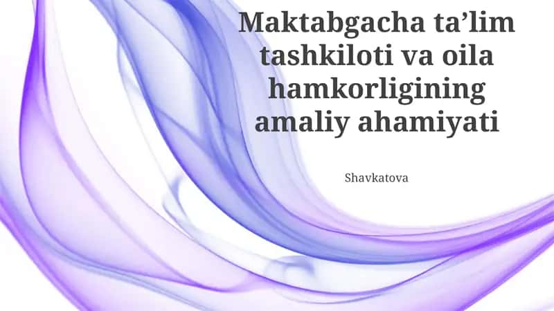 Maktabgacha taʼlim tashkiloti va oila hamkorligining amaliy ahamiyati