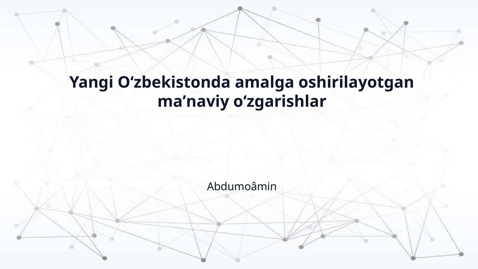 Yangi Oʻzbekistonda amalga oshirilayotgan maʼnaviy oʻzgarishlar