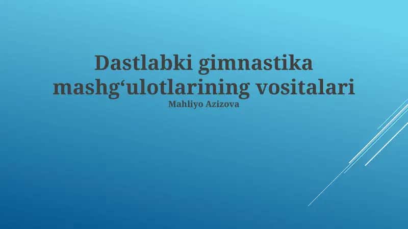 Dastlabki gimnastika mashgʻulotlarining vositalari (Mahliyo Azizova)
