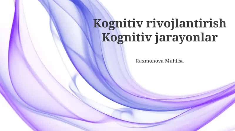 Kognitiv rivojlantirish Kognitiv jarayonlar