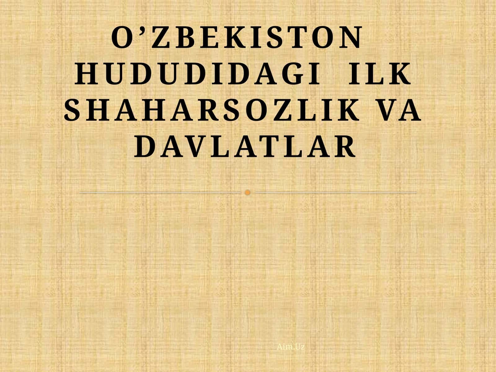 O’ZBEKISTONHUDUDIDAGI ILK SHAHAR SOZLIK VA DAVLATLAR
