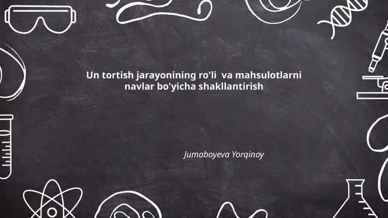 Un tortish jarayonining ro'li va mahsulotlarni navlar bo'yicha shakllantirish