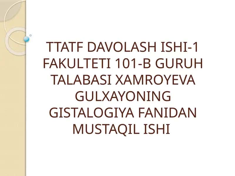 TTATFDAVOLASH ISHI-1 FAKULTETI 101-B GURUHTALABASIXAMROYEVA GULXAYONING GISTALOGIYAFANIDAN MUSTAQIL ISHI