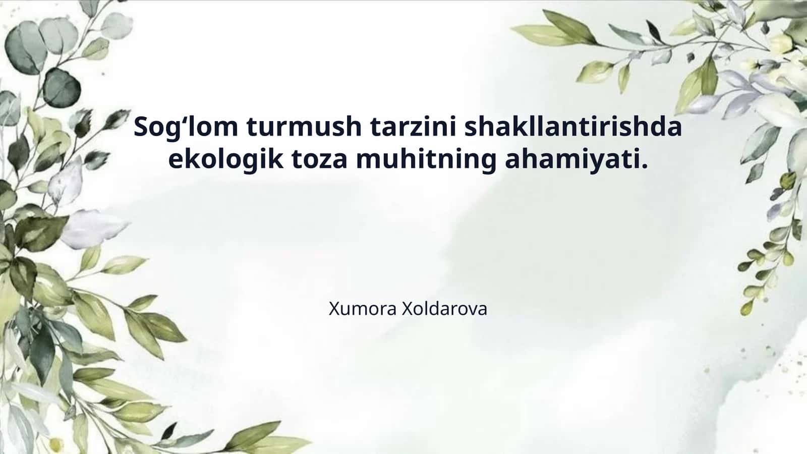 Sogʻlom turmush tarzini shakllantirishda ekologik toza muhitning ahamiyati.
