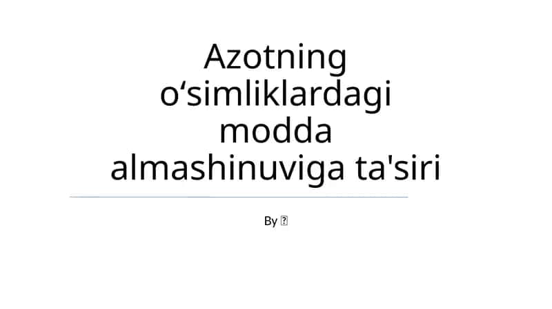Azotning oʻsimliklardagi modda almashinuviga ta'siri