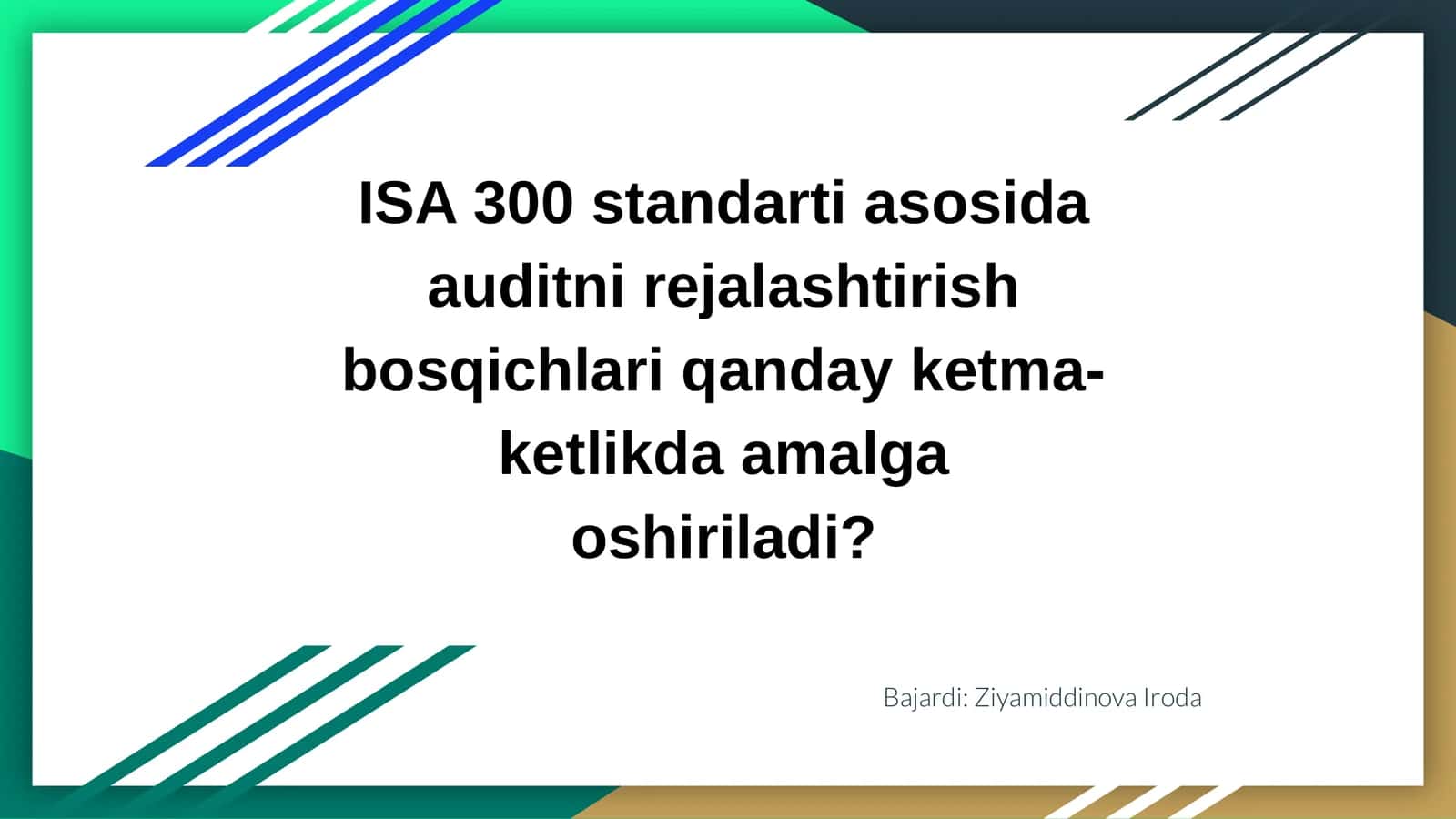 ISA 300 standarti asosida auditni rejalashtirish bosqichlari qanday ketma-ketlikda amalga oshiriladi?