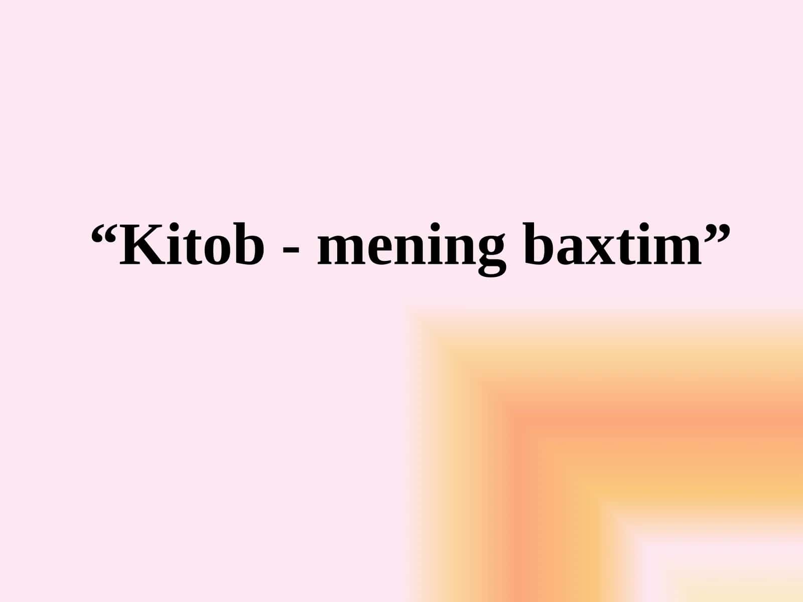 Kitob-mening baxtim