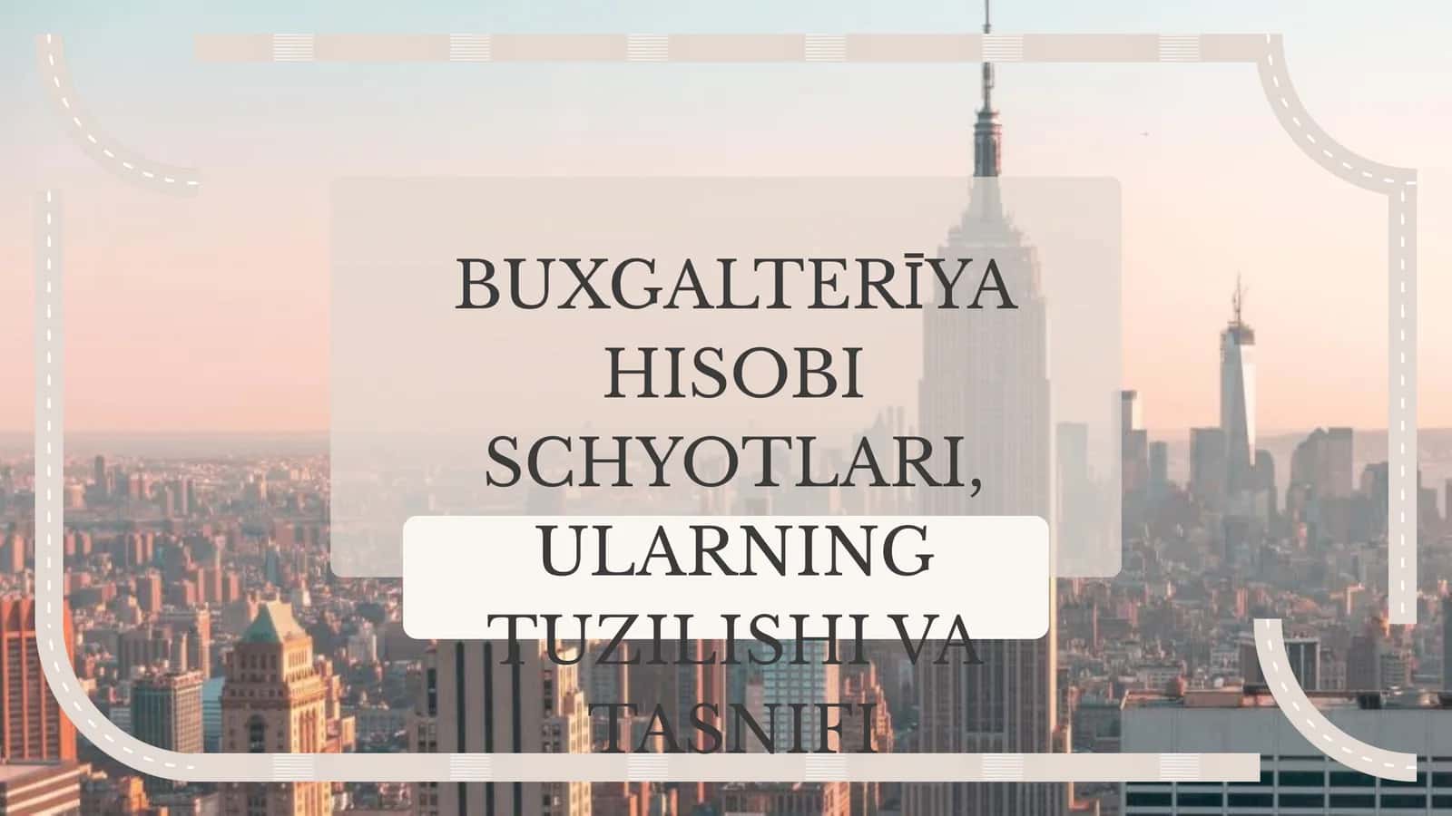 BUXGALTERĪYA HISOBI SCHYOTLARI, ULARNING TUZILISHI VA TASNIFI